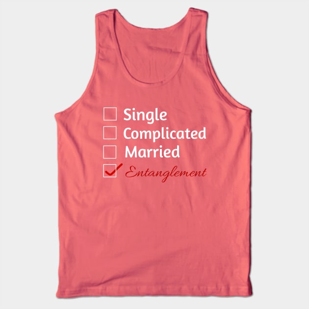 Single complicated married Entanglement Relationship Status Tank Top by Shop design